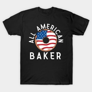 ALL AMERICAN BAKER PATRIOTIC 4TH OF JULY USA DONUTS BAKING T-Shirt